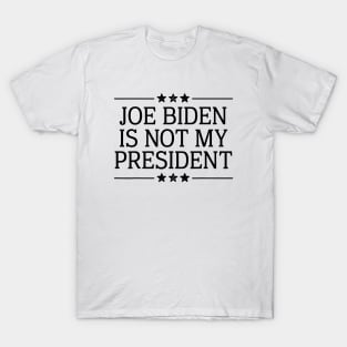 Joe Biden Is Not My President T-Shirt